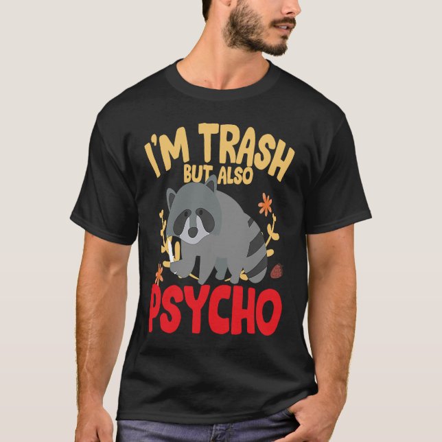 I'm trash but also trash panda raccoon joke t shirt (Framsida)