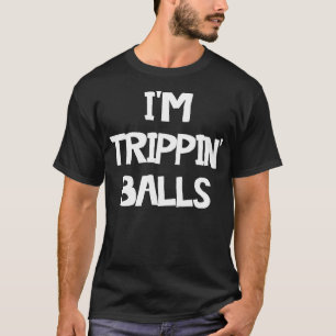 Im Trippin Bollar T Shirt