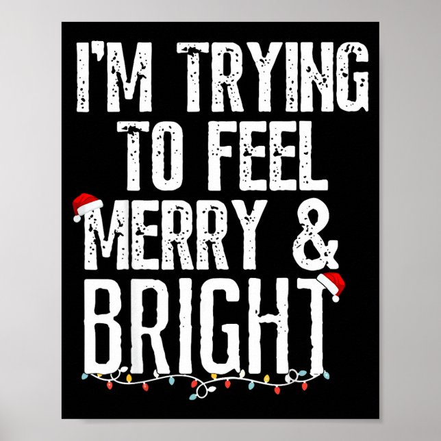 I'm Trying To Feel Merry And Bright Xmas Matching  Poster (Framsidan)