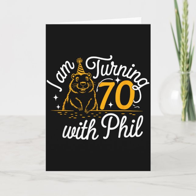 Im Turning 70 With Phil Groundhog Day 70th Birthda Kort (Framsida)