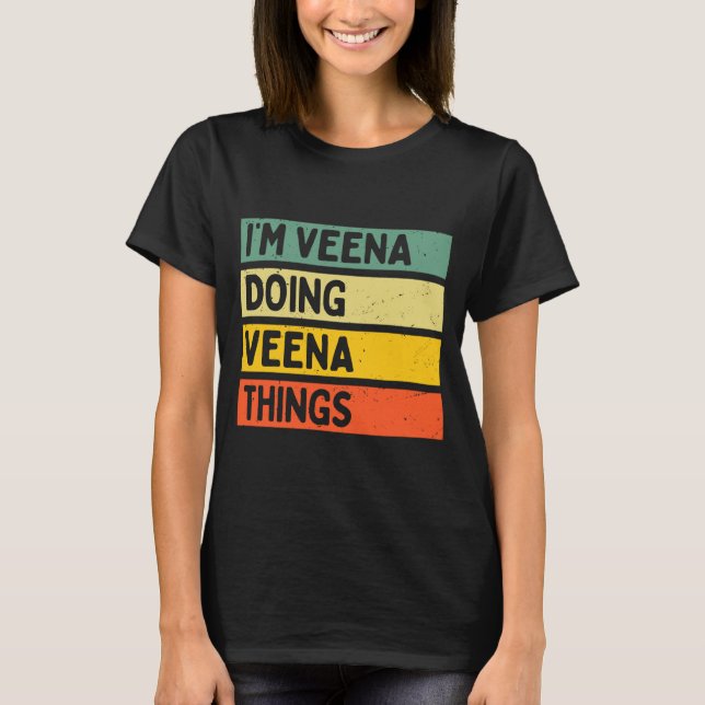 I'm Veena Doing Veena Things Funny D Quote Comfort T Shirt (Framsida)