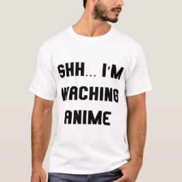 I'm waching anime t shirt