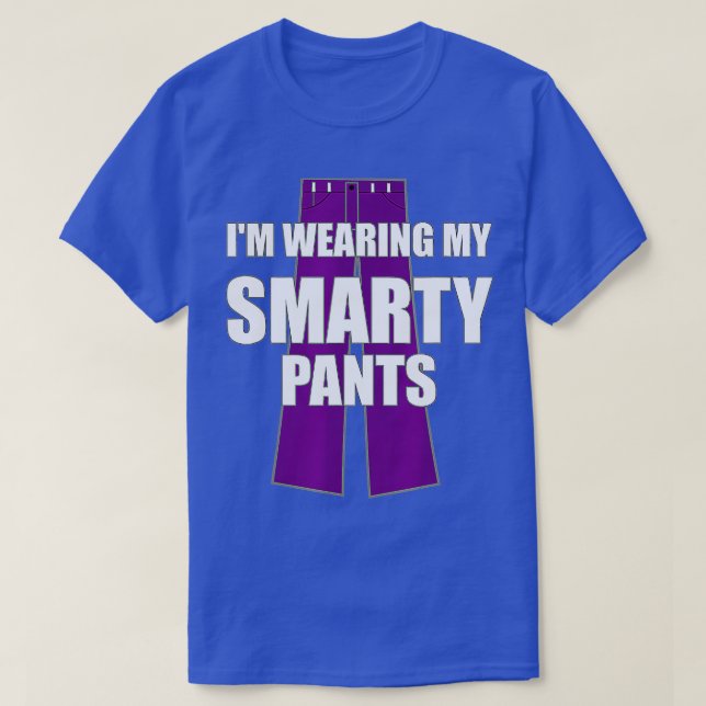 Im Wear My Smarty Byxor Smart Genius Student T Shirt (Design framsida)