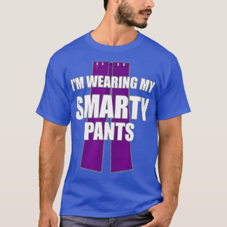 Im Wear My Smarty Byxor Smart Genius Student T Shirt