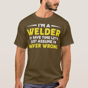 Im Welder till Spara Time Lets bara anta Welding S T Shirt
