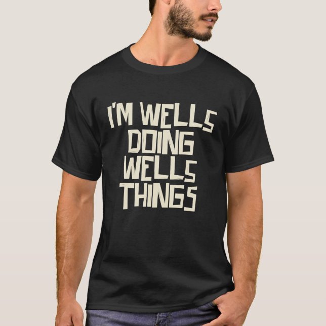 I'm Wells doing Wells things T Shirt (Framsida)