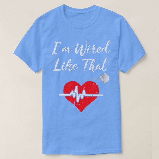 Im Wide like hat ICD Surgery Cardiac Pacemaker Gi T Shirt (Design framsida)