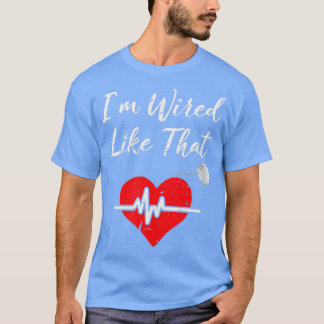 Im Wide like hat ICD Surgery Cardiac Pacemaker Gi T Shirt