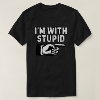 I'm with stupid index finger t shirt