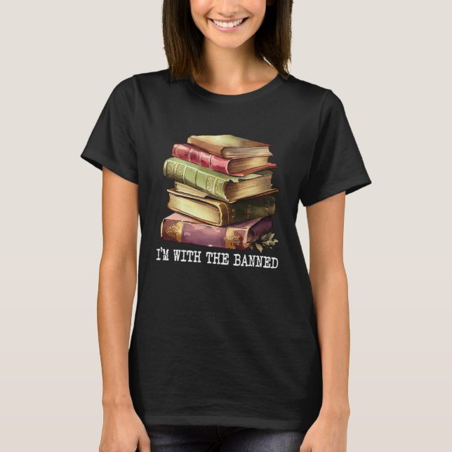 Im with The Banned Books I Read Banned Books   4 T Shirt (Framsida)