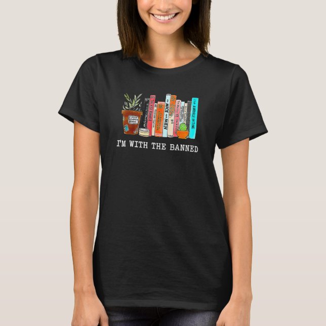 I'm With The Banned Books I Read Banned Books Love T Shirt (Framsida)