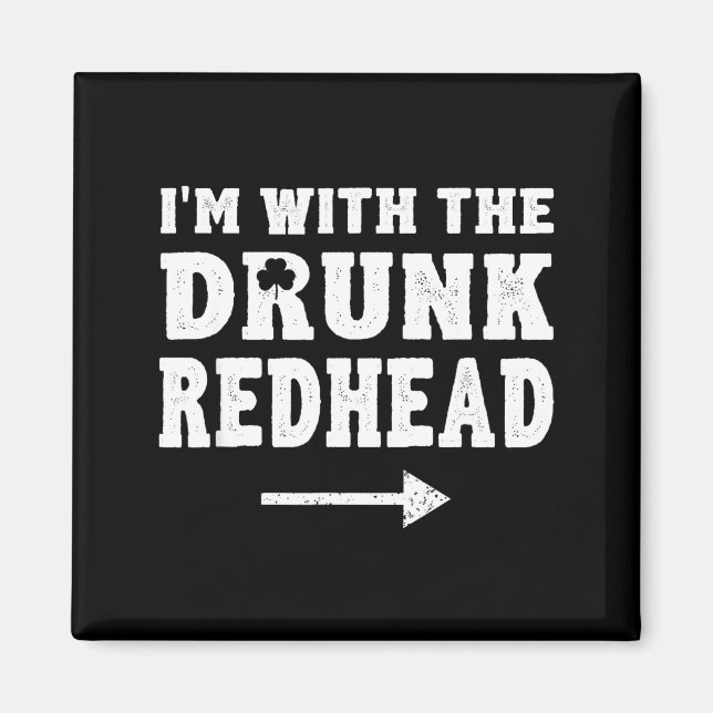 I'm With The Drunk Redhead Funny St Patricks Day  Magnet (Framsidan)