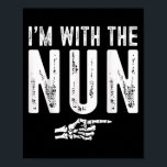 I'm With The Nun Easy Costume Halloween Couples Ma Poster<br><div class="desc">I'm With The Nun Easy Costume Halloween Couples Matching</div>