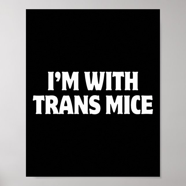I'm With Trans Mice Trump Meme Funny Transgenic Mi Poster (Framsidan)