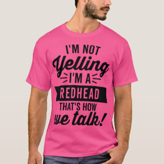 Im Yelling Im a Rödhårig T Shirt