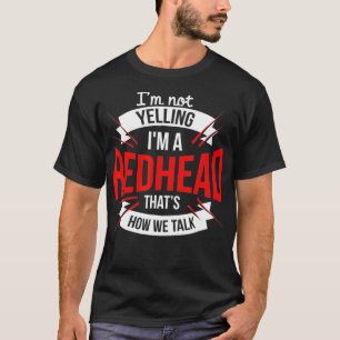 Im Yelling Im a Rödhårig T Shirt