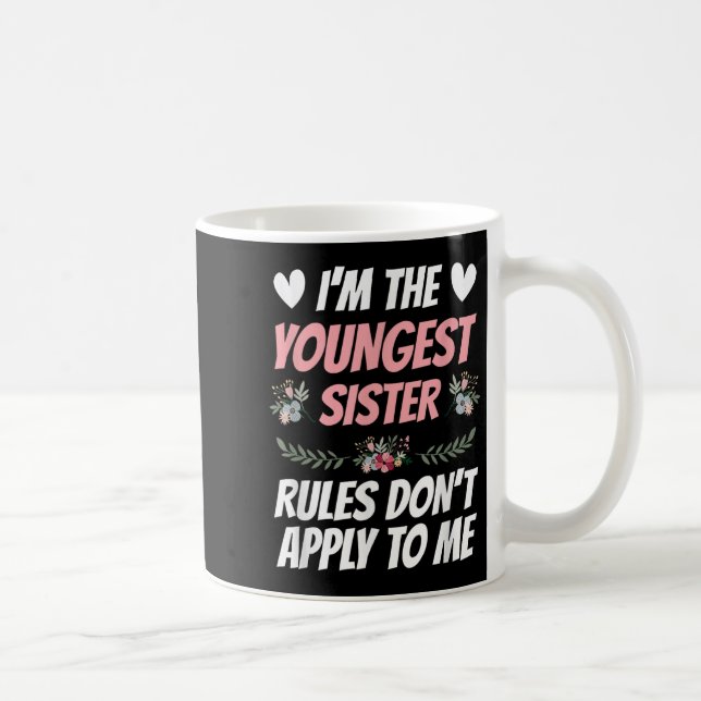 I'm Youngest Sister Rules Don't Apply To Me Funny  Kaffemugg (Höger)