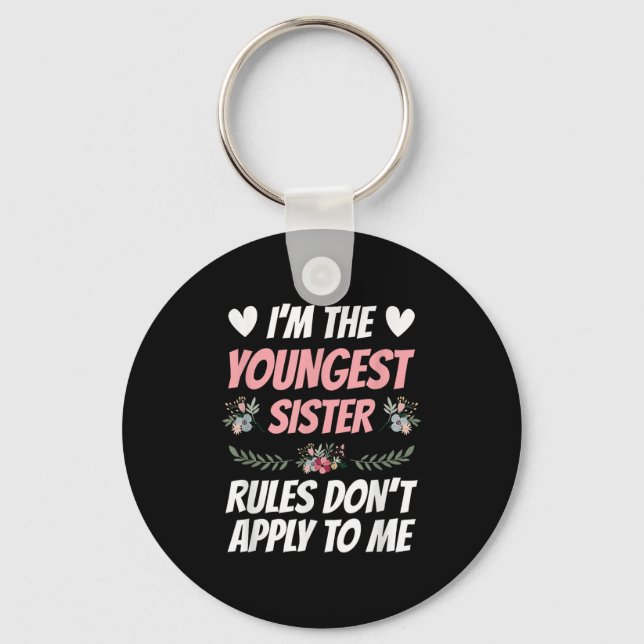 I'm Youngest Sister Rules Don't Apply To Me Funny  Nyckelring (Framsida)