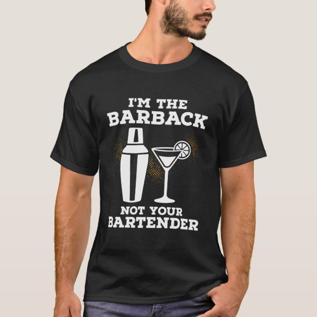I'M Your Barback Not Your Bender T Shirt (Framsida)