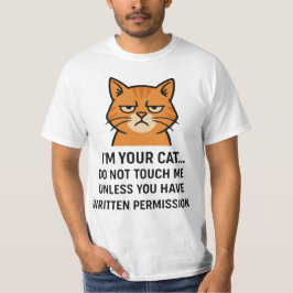 I'm Your Cat – Funny Permission Statement T Shirt