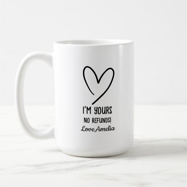 I'm Yours No Refunds Valentine's Day Gift Kaffemugg (Vänster)