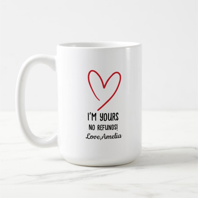I'm Yours No Refunds Valentine's Day Gift Kaffemugg (Vänster)