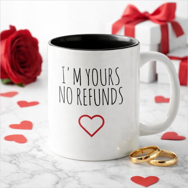 I'm Yours No Refunds Valentine's Day Gift Två-Tonad Mugg (Skapare uppladdad)