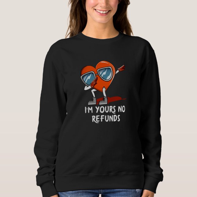 Im Yours no Refunds Valentines Day Humor T Shirt (Framsida)