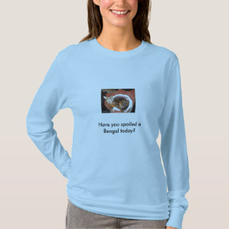imag0320 har du spolierat en Bengal i dag? T Shirt