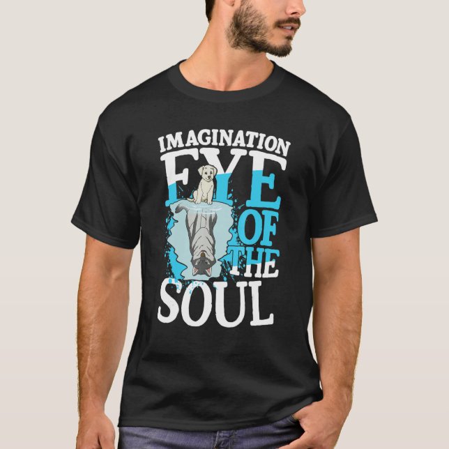 Imagination Eye Of The Soul for a Dreamer optimist T Shirt (Framsida)