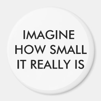 IMAGINE HUR SMALL IT-VERKLIGEN ÄR MAGNET