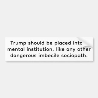 Imbecill-Sociopat Trump Hankamer Artjunkhaus Kärle Bildekal