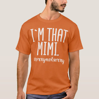 Imhat Mimi ledsen inte ledsen rolig mormor present T Shirt