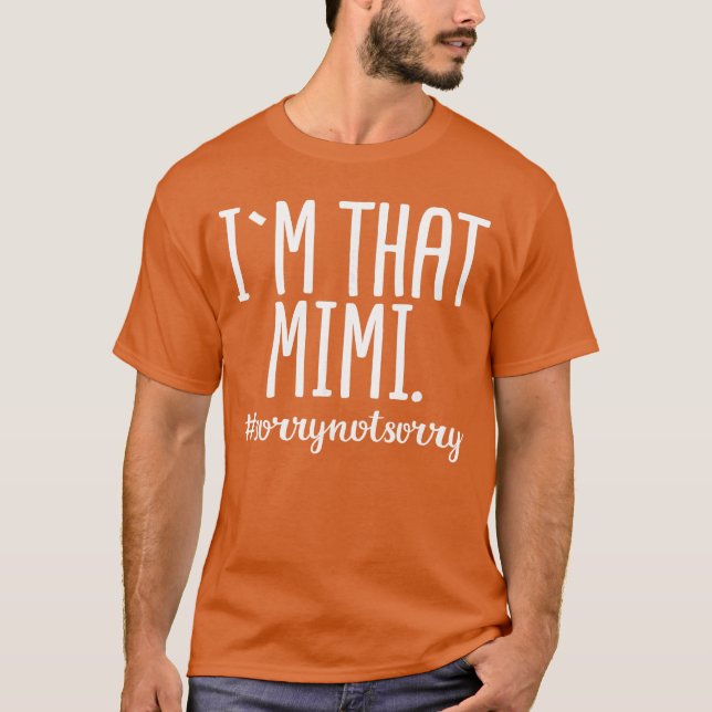 Imhat Mimi Sorry Not Sorry Funny Grandma Gift retr T Shirt (Framsida)