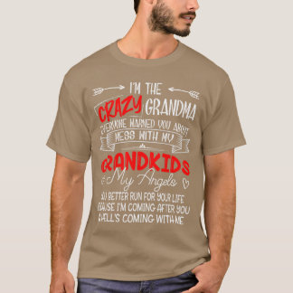 Imhe Crazy Grandma Dont Mess With My Grandkids My  T Shirt
