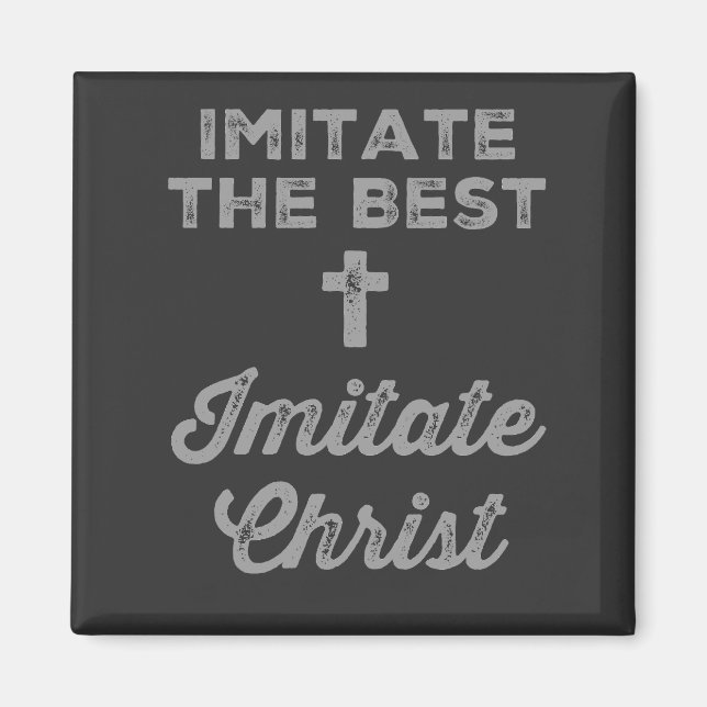 Imitate the best; Imitate Jesus Magnet (Framsidan)