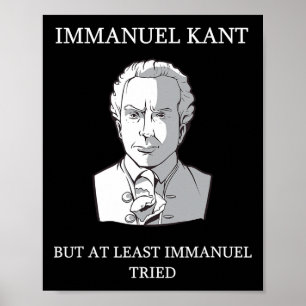 Immanuel Kant Funny Philosophy Say Gift Poster