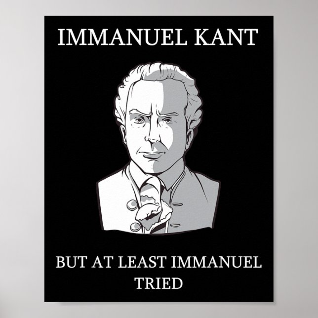 Immanuel Kant Funny Philosophy Say Gift Poster (Framsidan)
