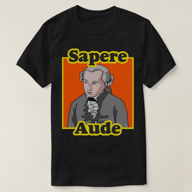 Immanuel Kant Sapere Aude Philosophy Teacher 2 T Shirt (Design framsida)