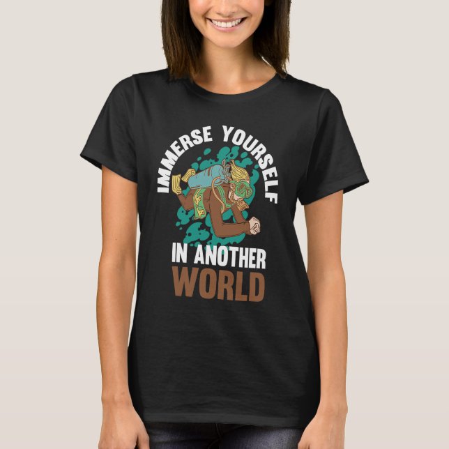 Immerse Yourself In Another World I Scuba Diver  1 T Shirt (Framsida)