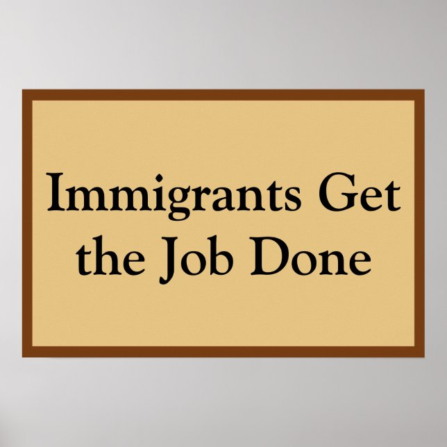 Immigrants Get the Job Done Poster (Framsidan)