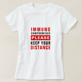 Immunkomprometterad Behålla din Avstånd T Shirt
