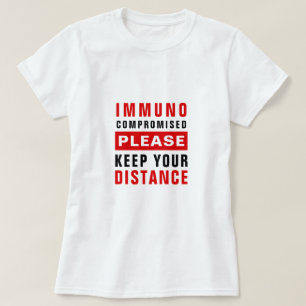 Immunkomprometterad Behålla din Avstånd T Shirt