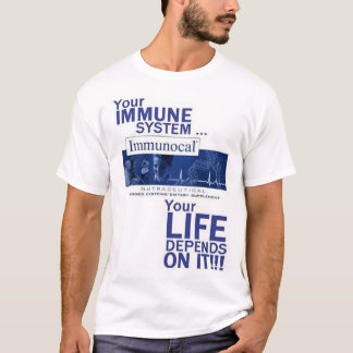 Immunocal… ditt liv beror på den! t-shirt