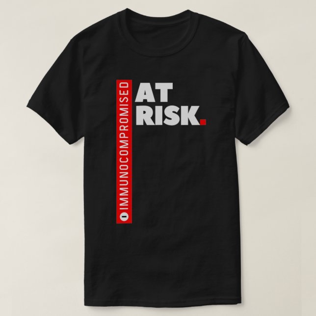 Immunokomprometterad AT RISK T Shirt (Design framsida)
