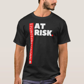 Immunokomprometterad AT RISK T Shirt
