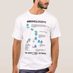 Immunologer vet om T- cellsaktivering T Shirt