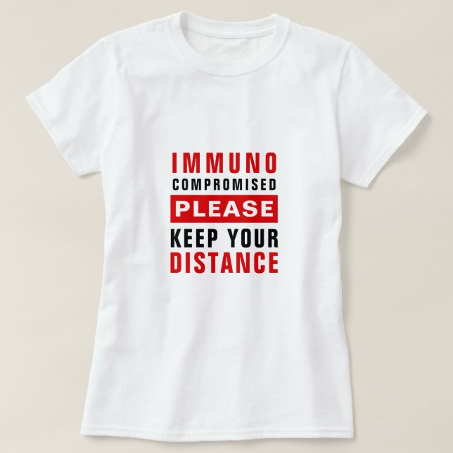 Immunsupprimerad Vänligen Håll Avstånd T Shirt (Design framsida)