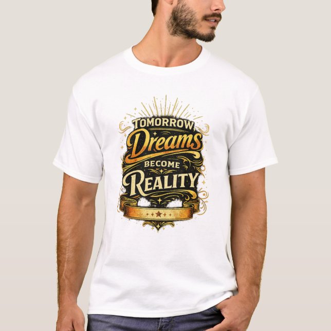 Imorgon blir drömmar verklighet  t shirt (Framsida)