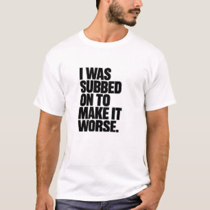 Impact Sub Tee - Football Chaos Humor Shirt